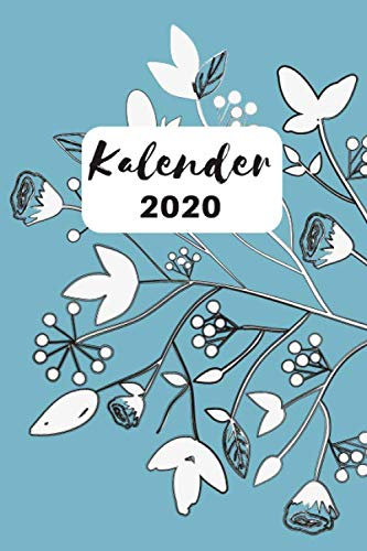 Kalender 2020 mit Blumen: Terminplaner und Terminkalender 2020 | Wochenplaner, Monatsplaner und Familienplaner | Januar 2020 bis Dezember 2020 | A5 Format