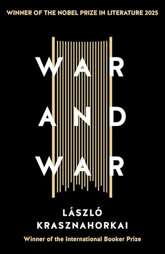 War and War: Winner of the Nobel Prize in Literature for 2025