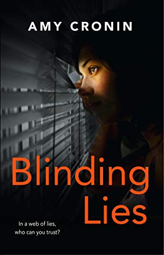 Blinding Lies : A gripping contemporary thriller set in Cork, where the search for truth can prove deadly