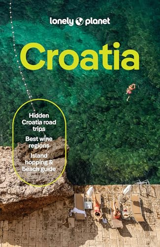 Lonely Planet Croatia: Plan the Trip of a Lifetime | Detailed Itineraries & Maps | Insider Tips | Covers Dubrovnik, Split, Zagreb, Kvarner and more (Travel Guide)