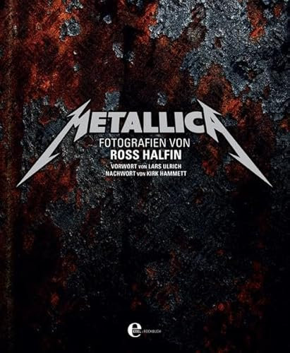 Metallica: Fotografien. Mit e. Vorw. v. Lars Ulrich u. e. Nachw. v. Kirk Hammett