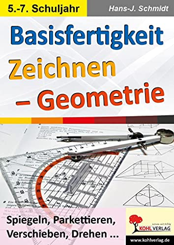Basisfertigkeit Zeichnen - Geometrie: Spiegeln, Parkettieren, Verschieben, Drehen ...