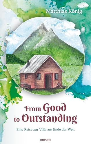 From Good to Outstanding: Eine Reise zur Villa am Ende der Welt