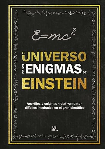 Universo de los Enigmas de Einstein,El: Acertijos y Enigmas Relativamente difíciles inspirados en el Gran Científico: 3