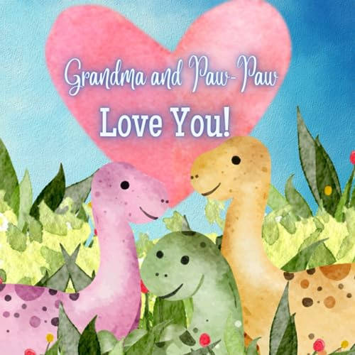 Grandma and Paw-Paw Love You!: A Rhyming Story of Generational love! Grandma and Paw-Pawlove Me! I love Grandma and Paw-Paw!