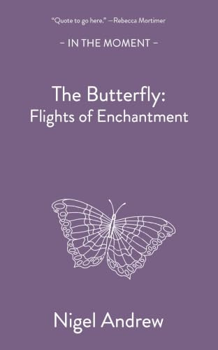The Butterfly: Flights of Enchantment (In the Moment)