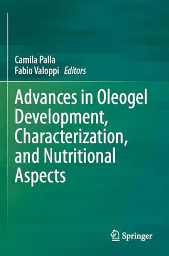 Advances in Oleogel Development, Characterization, and Nutritional Aspects