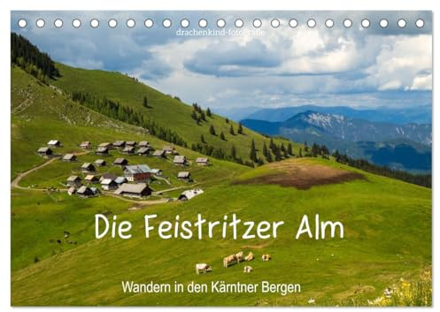 Die Feistritzer Alm - Wandern in den Kärntner Bergen (Tischkalender 2026 DIN A5 quer), CALVENDO Monatskalender: Feistritzer Alm in den Bergen Österreichs. (CALVENDO Orte)