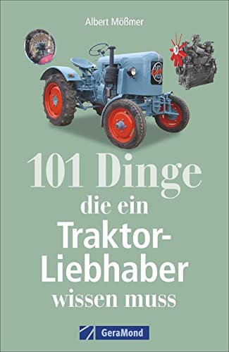 Das Handbuch Traktor: Technik, Fakten, Geschichte, Kuriositäten