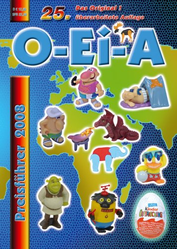 O-Ei-A 2008: Überraschungsei & Sammelfiguren Preisführer 2008