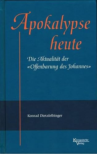 Apokalypse heute: Die Aktualität der Offenbarung des Johannes