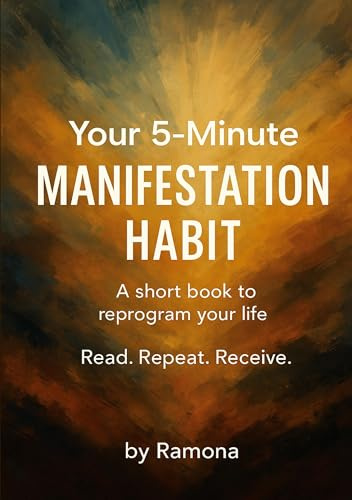 Your 5-minute manifestation habit: A short book to reprogram your life