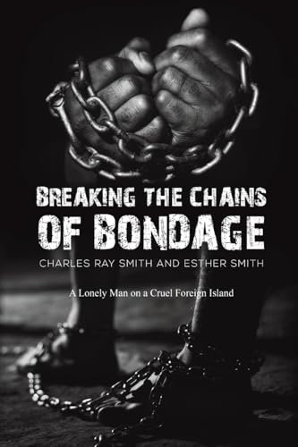 Breaking the Chains of Bondage: A Lonely Man on a Cruel Foreign Island