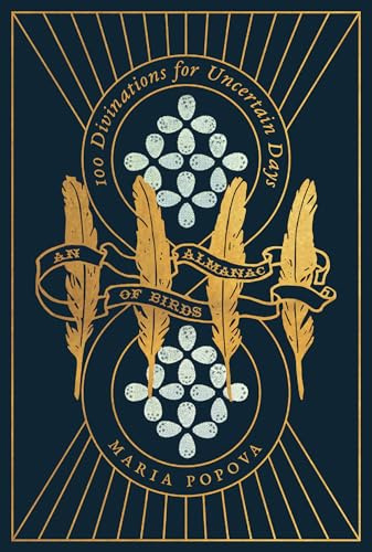 An Almanac of Birds: 100 Divinations for Uncertain Days (Marginalian Editions)