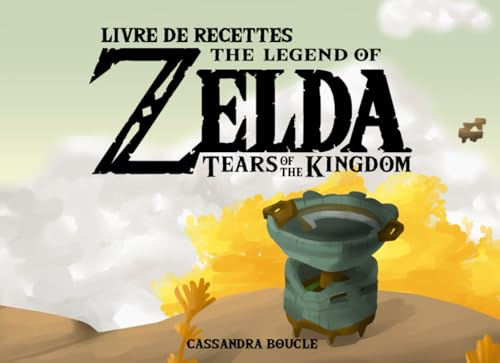 Livre de recettes The Legend Of Zelda Tears Of The Kingdom