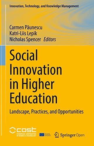 Social Innovation in Higher Education: Landscape, Practices, and Opportunities (Innovation, Technology, and Knowledge Management)