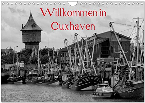 Willkommen in Cuxhaven (Wandkalender 2026 DIN A4 quer), CALVENDO Monatskalender: Cuxhaven an der Nordseeküste in schwarz und weiß (CALVENDO Orte)