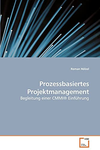 Prozessbasiertes Projektmanagement: Begleitung einer CMMI® Einführung