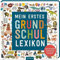 Mein erstes Grundschul-Lexikon: Übersichtlich, umfassend, kompakt | Ein Nachschlagewerk ab 6 Jahren