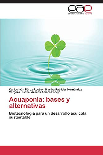 Acuaponia: Bases y Alternativas