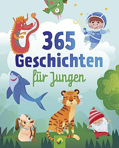 365 Geschichten für Jungen | Vorlesebuch für Kinder ab 3 Jahren: Ein Kinderbuch voller abenteuerlicher Geschichten und Gedichte für jeden Tag – ein ganzes Jahr vorlesen, zuhören und erzählen