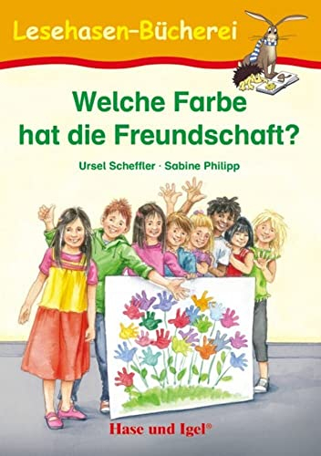 Welche Farbe hat die Freundschaft?: Schulausgabe (Lesehasen-Bücherei)