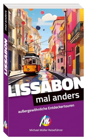 MICHAEL MÜLLER Reiseführer Lissabon - mal anders: außergewöhnliche Entdeckertouren