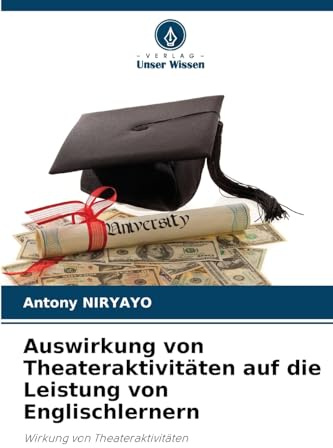 Auswirkung von Theateraktivitäten auf die Leistung von Englischlernern: Wirkung von Theateraktivitäten