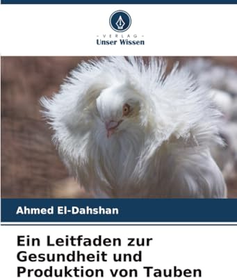 Ein Leitfaden zur Gesundheit und Produktion von Tauben