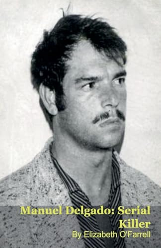 Manuel Delgado: Serial Killer