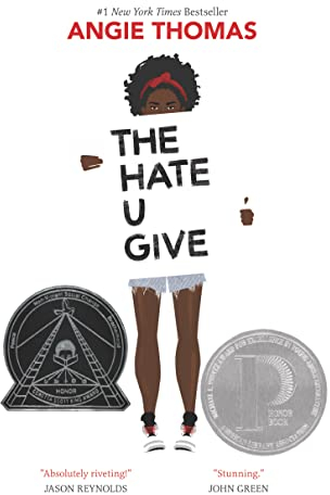 The Hate U Give: A Printz Honor Winner