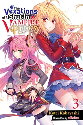 The Vexations of a Shut-In Vampire Princess, Vol. 3 (light novel) (Volume 3)