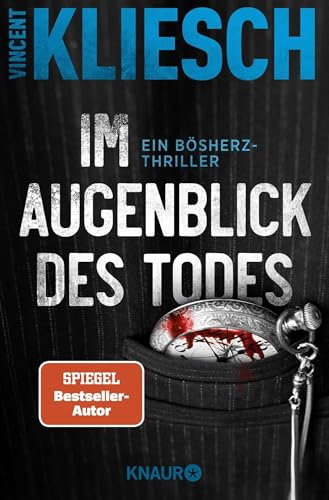 Im Augenblick des Todes: Ein Bösherz-Thriller | Vom SPIEGEL Bestseller-Autor Vincent Kliesch. Band 2 der genialen Thriller-Reihe (Severin Boesherz ermittelt, Band 2)