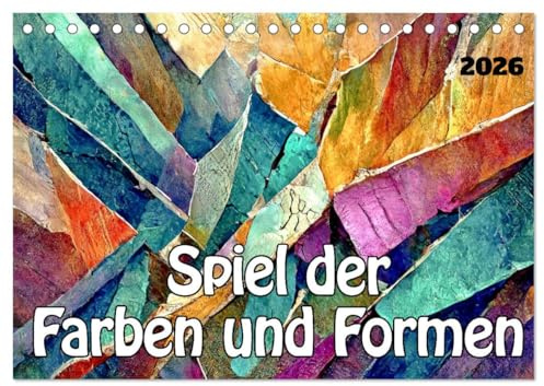 Spiel der Farben und Formen (Tischkalender 2026 DIN A5 quer), CALVENDO Monatskalender: Ein Kaleidoskop gegenstandsloser Bilder (CALVENDO Kunst)