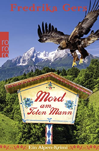 Mord am Toten Mann: Ein Alpen-Krimi (Holzhammer ermittelt, Band 5)