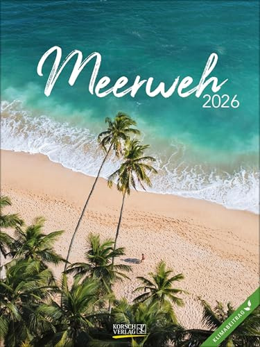 Meerweh 2026: Foto-Wochenkalender. Klimaneutrale Herstellung.