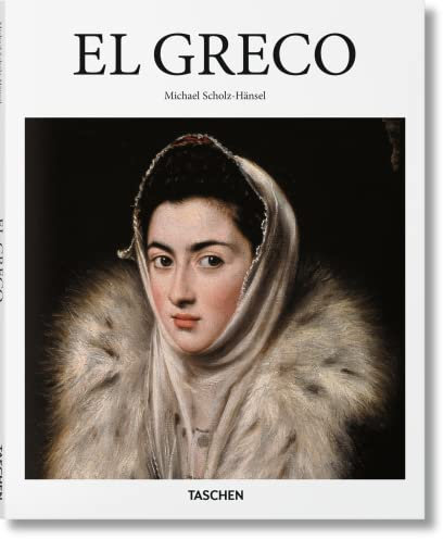 El Greco: Domenikos Theotokopoulos, 1541-1614, a Prophet of Modernism (Basic Art)