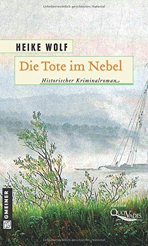 Die Tote im Nebel: Historischer Kriminalroman (Historische Romane im GMEINER-Verlag)
