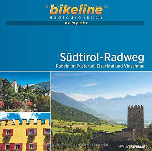 Südtirol-Radweg: Radeln im Pustertal, Eisacktal und Vinschgau . 1:50.000, 276 km, GPS-Tracks Download, Live-Update (bikeline Radtourenbuch kompakt)