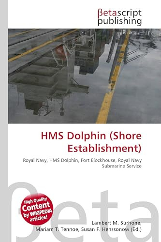 HMS Dolphin (Shore Establishment): Royal Navy, HMS Dolphin, Fort Blockhouse, Royal Navy Submarine Service