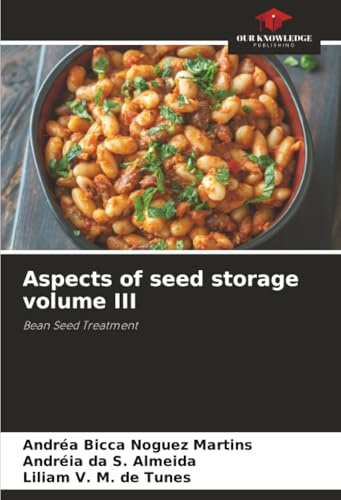 Aspects of seed storage volume III: Bean Seed Treatment