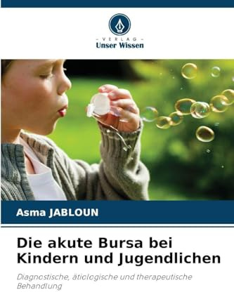 Die akute Bursa bei Kindern und Jugendlichen: Diagnostische, ätiologische und therapeutische Behandlung