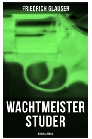 Wachtmeister Studer: Kriminalroman