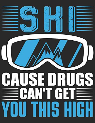 Ski und Snowboard Reisetagebuch: Notizbuch für alle Wintersportler ♦ Mit über 100 vorgefertigten Seiten genug Platz für alle Winterurlaube ♦ Notiere ... u.v.m. ♦ A4+ Format ♦ Motiv: Ski cause drugs