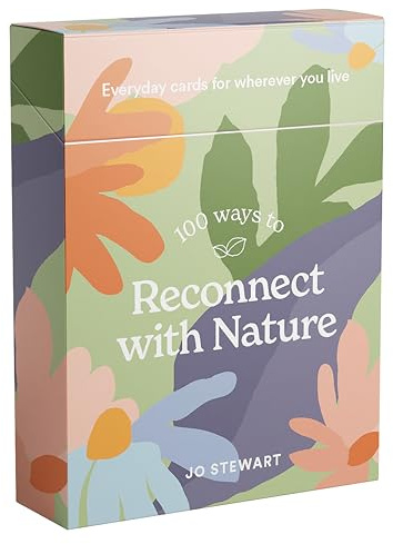 100 Ways to Reconnect with Nature: Everyday Cards for Wherever You Live