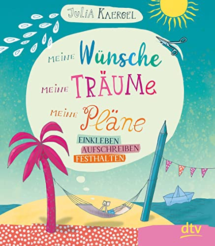 Meine Wünsche, meine Träume, meine Pläne – Einkleben, aufschreiben, festhalten