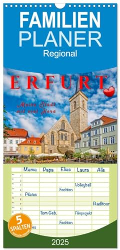 Familienplaner 2025 - Erfurt - meine Stadt mit viel Herz mit 5 Spalten (Wandkalender, 21 cm x 45 cm), CALVENDO: Erfurt, moderne und geschichtsträchtige Landesmetropole Thüringens. (CALVENDO Orte)