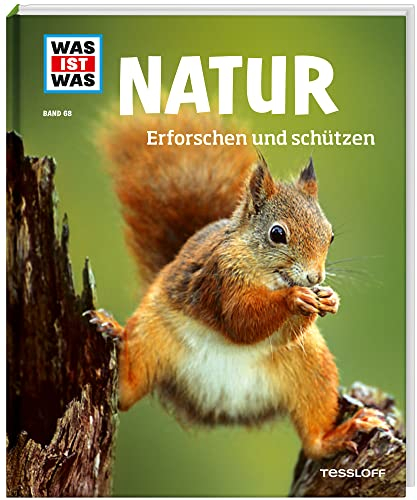 WAS IST WAS Band 68 Natur. Erforschen und schützen (WAS IST WAS Sachbuch, Band 68)