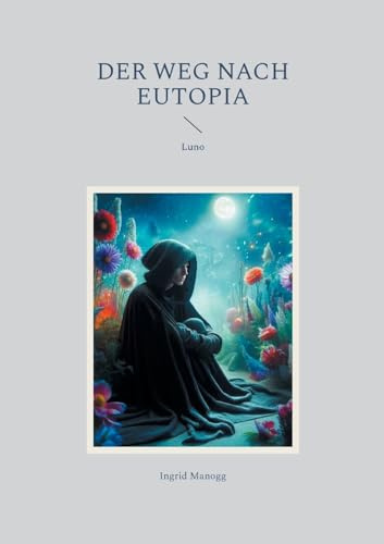 Der Weg nach Eutopia: Luno