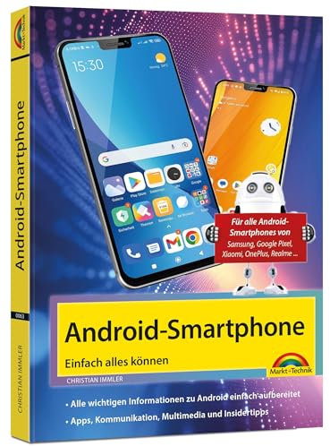 Android Smartphone: Einfach alles können - Die besten Tipps und Tricks: Für alle Geräte mit Android 16